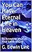 You Can Have Eternal Life i...