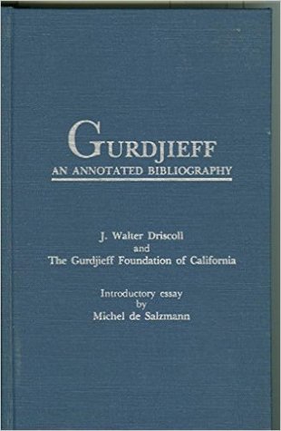 Gurdjieff: An Annotated Bibliography (Garland Reference Library of Social Sciences, Vol. 225)