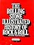 The Rolling Stone Illustrated History Of Rock & Roll