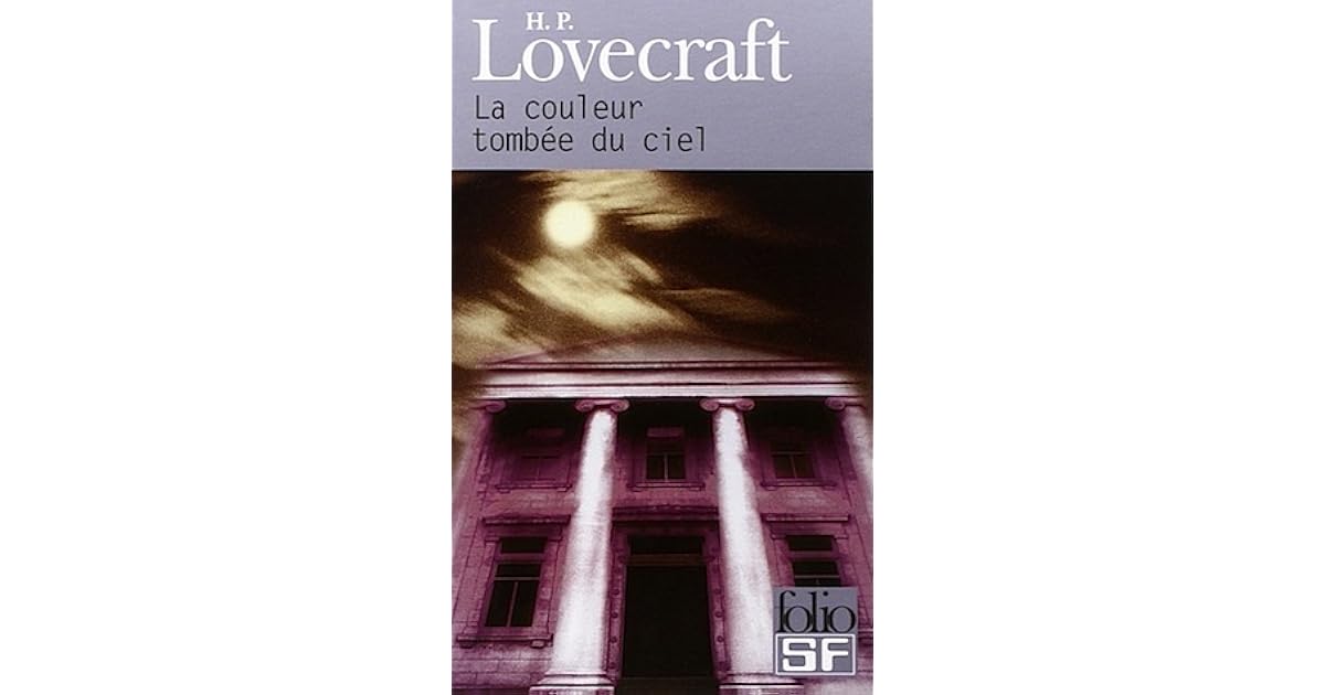 Lovecraft La Couleur Tombée Du Ciel