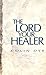 The Lord Your Healer by Colin Dye