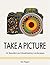 Take a Picture by Tom Rogers