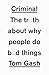 Criminal: The Truth About Why People Do Bad Things