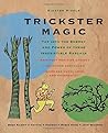 Trickster Magic: Tap Into the Energy and Power of these Irresistible Rascals
