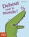 Debout tout le monde ! by Émile Jadoul Debout tout le monde ! by Émile Jadoul