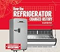 How the Refrigerator Changed History