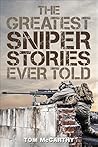 The Greatest Sniper Stories Ever Told