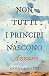 Non tutti i principi nascono azzurri by Andrea Gatti