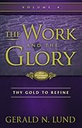 Thy Gold to Refine (The Work and the Glory #4)