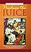Produce the Juice: Using Yo...