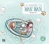 Le monde de Wan Wan Vol.2 by Chuan Yin Le monde de Wan Wan Vol.2 by Chuan Yin