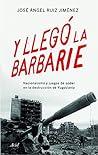 Y llegó la barbarie