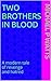 Two Brothers in Blood: A mo...