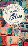 Yaşasın Sırt Çantası - Gezginin El Rehberi by Okan Okumuş