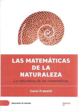 Las matemáticas de la naturaleza. La naturaleza de las matemáticas (Hardcover)
