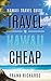 Hawaii Travel Guide: How to...