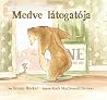 Medve látogatója by Bonny Becker