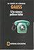 Gauss. La teoria de números. Si los números pudieran hablar