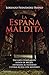 La España maldita: Enclaves templarios, nidos de brujas, entradas al infierno y otras rutas con misterio (PRACTICA) (Spanish Edition)