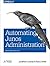Automating Junos Administration: Doing More with Less