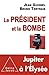 Le Président et la Bombe by Jean Guisnel
