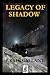 Legacy of Shadow