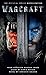 Warcraft: The Official Movie Novelization
