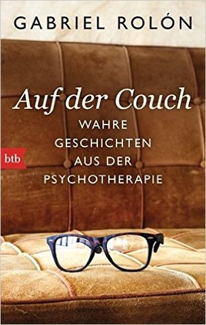 Auf der Couch: Wahre Geschichten aus der Psychotherapie