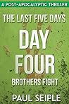 Day Four: Brothers Fight (The Last Five Days #4)