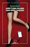 Amor é unha palabra coma outra calquera by Francisco Castro