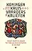 Koningen, kruisvaarders en kaliefen : geloof, macht en geweld ten tijde van de kruistochten en de jihad