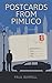 Postcards From Pimlico: A gripping story about class, politics and sexuality in Thatchers Britain.: From wild times in 1980's London, to a reunion 25 years later. An evening they will never forget.