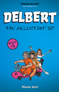 Delbert: The Reluctant Spy (Delbert, #1)