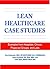 Lean Healthcare Case Studies by Sue Kozlowski