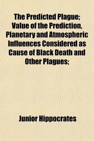 The predicted plague; value of the prediction, planetary and atmospheric influences considered as cause of black death and other plagues; comets and plagues of two thousand years detailed. Queen Elizabeth in Richmond; Her Majesty's book of astrology and t (Nook)