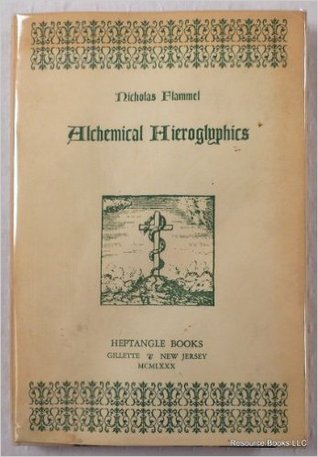 Alchemical hieroglyphics, which were caused to be painted upon an arch in St. Innocents Church yard in Paris (Hardcover)