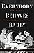 Everybody Behaves Badly by Lesley M.M. Blume
