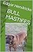 BULL MASTIFFS by Edgar Hendricks