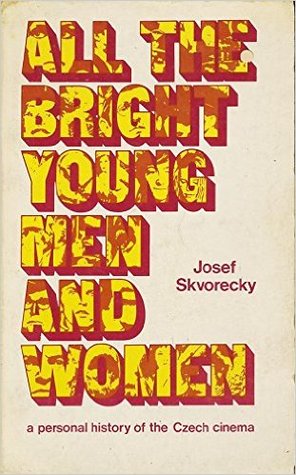 All the Bright Young Men and Women: A Personal History of the Czech Cinema (Take One Film Book Series)