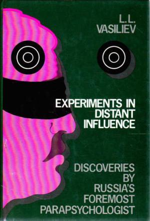 Experiments in Distant Influence: Discoveries by Russia's Foremost Parapsychologist (Paperback)