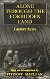Alone Through the Forbidden Land by Gustav Krist