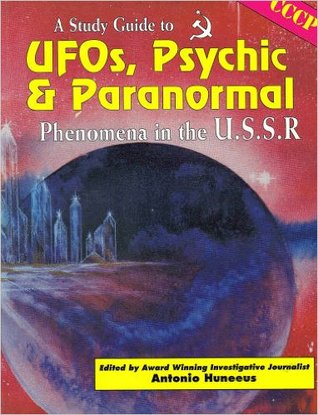 A Study Guide to Ufos, Psychic and Paranormal Phenomena in the U.S.S.R.