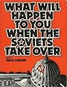 What Will Happen to You when the Soviets Take Over by Ingo Swann