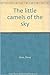 The Little Camels of the Sky