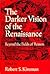 The Darker Vision of the Renaissance: Beyond the Fields of Reason