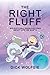 The Right Fluff