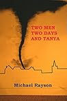 Two Men Two Days and Tanya