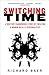 Switching Time by Richard K. Baer