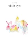Rabbit Eyes Rabbit Eyes