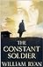 The Constant Soldier by William   Ryan